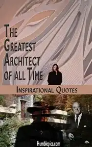 1011 Quotes from The Greatest Architects of All Time.