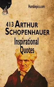 413 Inspirational Quotes from Arthur Schopenhauer Book Cover