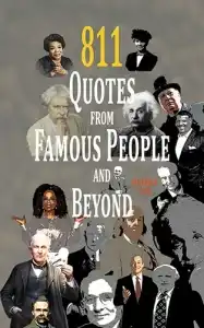 811 Quotes from Famous People and beyond