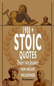 1900 Stoic Quotes Enjoy this Journey from ancient philosophers